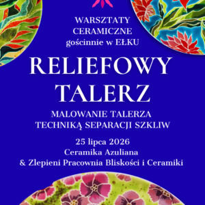Warsztaty malowania reliefowego talerza 26 cm – Gościnnie w EŁKU – 25.07.2026