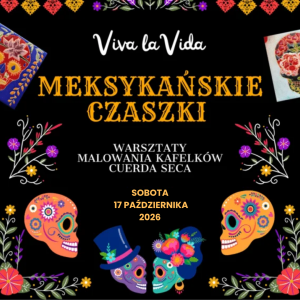 Warsztaty ceramiczne – meksykańskie czaszki na kafelkach w technice Cuerda Seca