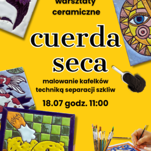 Warsztaty Ceramiczne – zdobienie kafli techniką cuerda seca i arista – 18.07.2026