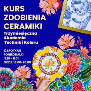Kurs Zdobienia Ceramiki Warszawa: Trzymiesięczna Akademia Technik i Koloru