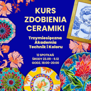 Kurs zdobienia ceramiki